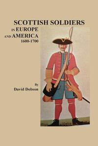 Cover image for Scottish Soldiers in Europe and America, 1600-1700