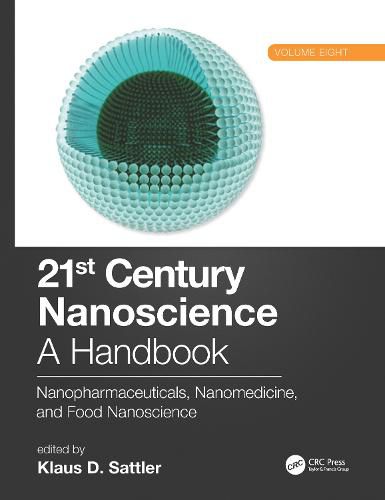 Cover image for 21st Century Nanoscience - A Handbook: Nanopharmaceuticals, Nanomedicine, and Food Nanoscience (Volume Eight)