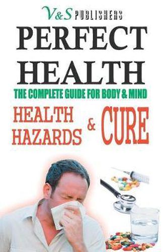 Cover image for Perfect Health - Health Hazards & Cure: What to Do & What Not to Stay Fit & Healthy