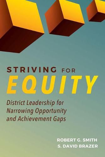 Striving for Equity: District Leadership for Narrowing Opportunity and Achievement Gaps