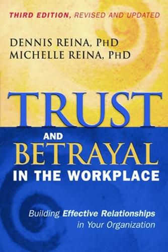 Cover image for Trust and Betrayal in the Workplace: Building Effective Relationships in Your Organization