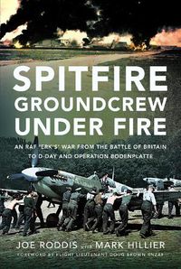 Cover image for Spitfire Groundcrew Under Fire