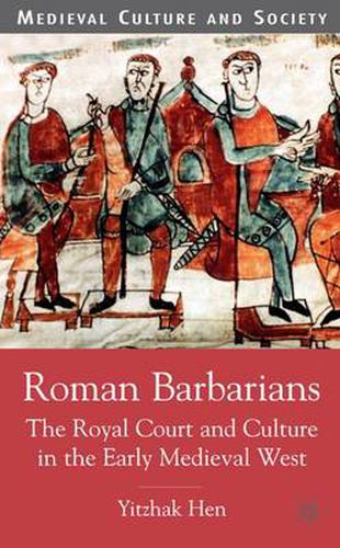 Cover image for Roman Barbarians: The Royal Court and Culture in the Early Medieval West