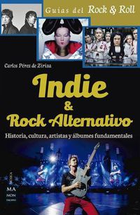 Cover image for Indie & Rock Alternativo: Historia, Cultura, Artistas y  lbumes Fundamentales