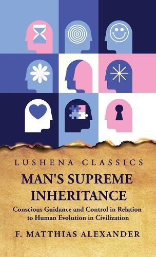Cover image for Man's Supreme Inheritance Conscious Guidance