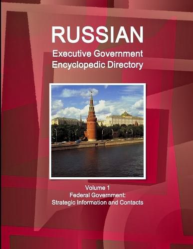 Cover image for Russian Executive Government Encyclopedic Directory Volume 1 Federal Government