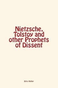 Cover image for Nietzsche, Tolstoy and Other Prophets of Dissent