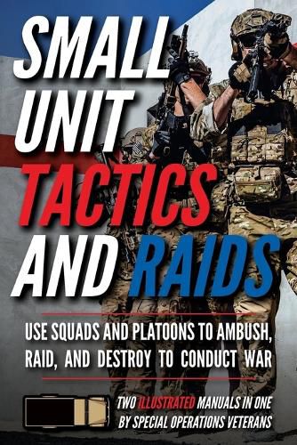 Small Unit Tactics and Raids