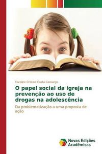 Cover image for O Papel Social Da Igreja Na Prevencao Ao USO de Drogas Na Adolescencia
