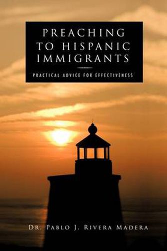 Cover image for Preaching to Hispanic Immigrants: Practical Advice for Effectiveness