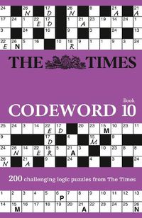 Cover image for The Times Codeword 10: 200 Cracking Logic Puzzles