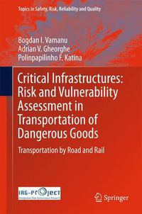 Cover image for Critical Infrastructures: Risk and Vulnerability Assessment in Transportation of Dangerous Goods: Transportation by Road and Rail