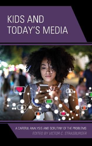 Cover image for Kids and Today's Media: A Careful Analysis and Scrutiny of the Problems