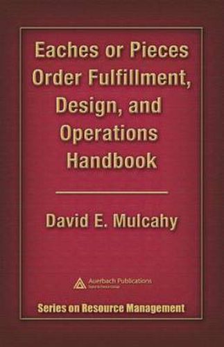 Cover image for Eaches or Pieces Order Fulfillment, Design, and Operations Handbook