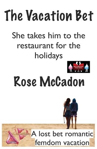 Cover image for The Vacation Bet - She takes him to the restaurant for the holidays