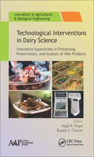 Cover image for Technological Interventions in Dairy Science: Innovative Approaches in Processing, Preservation, and Analysis of Milk Products