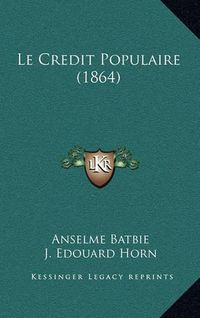 Cover image for Le Credit Populaire (1864)