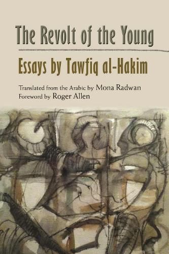 The Revolt of the Young: Essays by Tawfiq al-Hakim