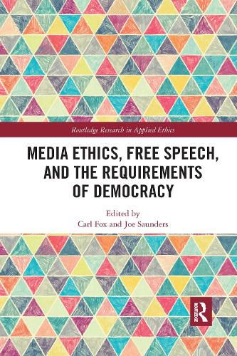 Cover image for Media Ethics, Free Speech, and the Requirements of Democracy