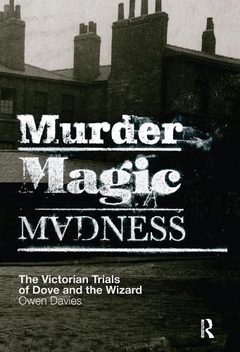 Murder, Magic, Madness: The Victorian Trials of Dove and the Wizard