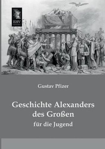 Cover image for Geschichte Alexanders Des Grossen