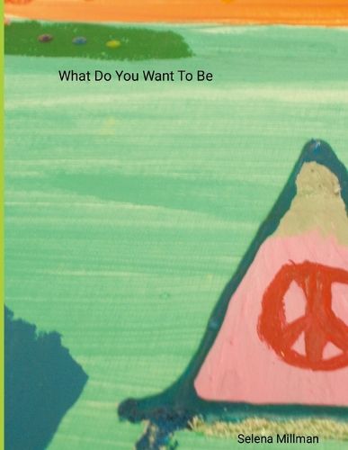 Cover image for What Do You Want To Be