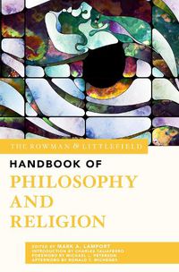 Cover image for The Rowman & Littlefield Handbook of Philosophy and Religion