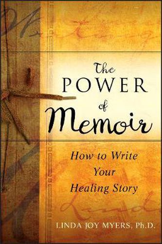 Cover image for The Power of Memoir: How to Write Your Healing Story