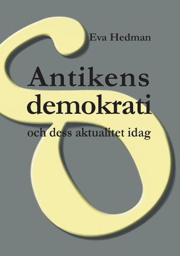 Cover image for Antikens demokrati: och dess aktualitet idag