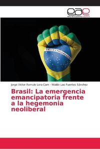 Cover image for Brasil: La emergencia emancipatoria frente a la hegemonia neoliberal