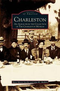 Cover image for Charleston: An Album from the Collection of the Charleston Museum