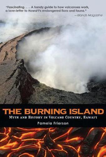 Cover image for The Burning Island: Myth and History in Volcano Country, Hawai'i