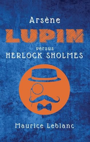 Cover image for Arsene Lupin versus Herlock Sholmes