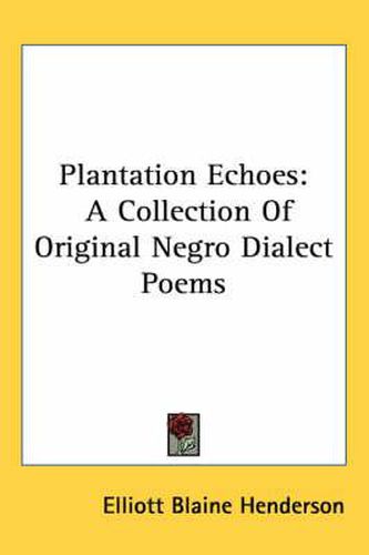 Cover image for Plantation Echoes: A Collection of Original Negro Dialect Poems