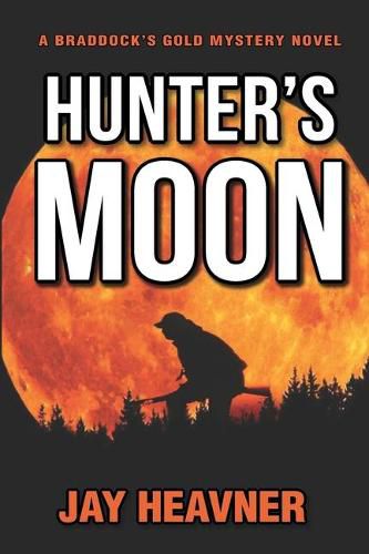 Cover image for Hunter's Moon: Braddock's Gold Mystery Novel Series