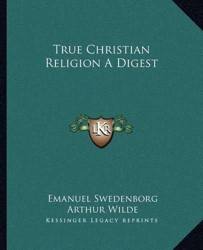 Cover image for True Christian Religion a Digest