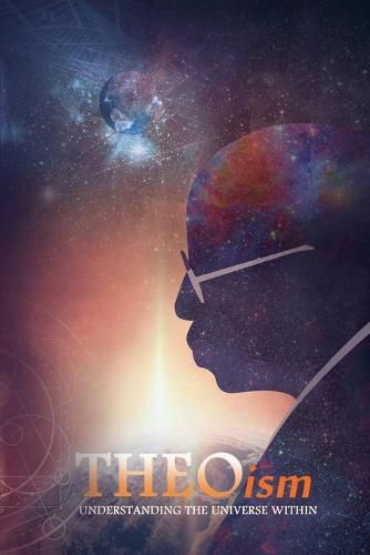 Cover image for THEOism: Understanding The Universe Within