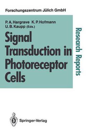 Signal Transduction in Photoreceptor Cells: Proceedings of an International Workshop Held at the Research Centre Julich, Julich, Fed. Rep. of Germany, 8-11 August 1990