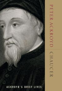 Cover image for Chaucer: Ackroyd's Brief Lives