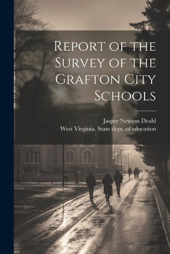 Cover image for Report of the Survey of the Grafton City Schools