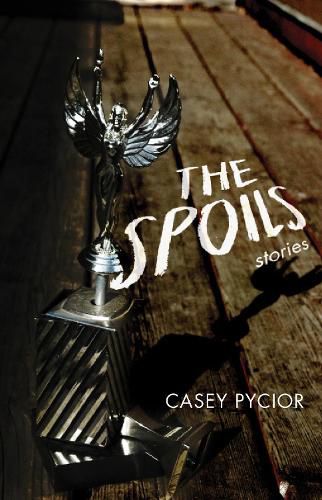 Cover image for The Spoils: Stories