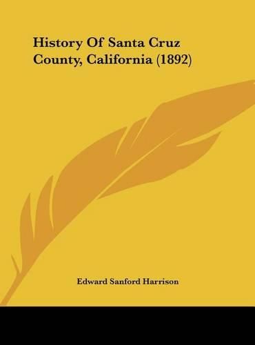 Cover image for History of Santa Cruz County, California (1892)