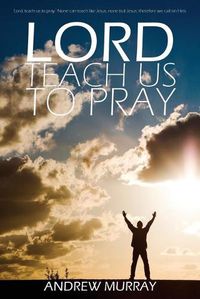 Cover image for Lord, Teach Us to Pray by Andrew Murray
