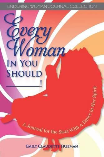 Cover image for Every Woman in You Should__!
