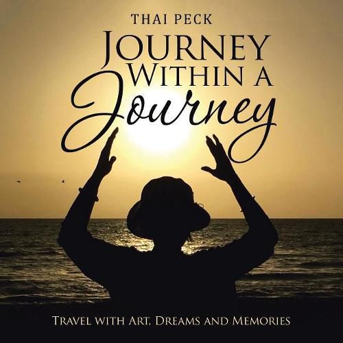 Cover image for Journey Within a Journey: Travel with Art, Dreams and Memories