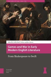 Cover image for Games and War in Early Modern English Literature: From Shakespeare to Swift