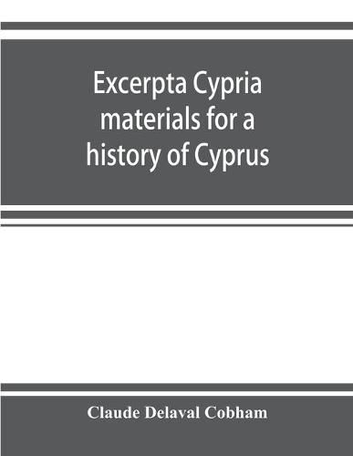 Cover image for Excerpta cypria; materials for a history of Cyprus