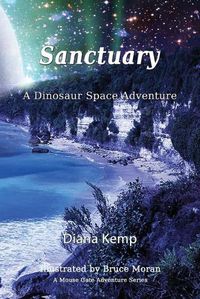 Cover image for Sanctuary: A Dinosaur Space Adventure