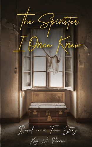 Cover image for The Spinster I Once Knew