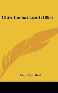 Cover image for Chin-Lushai Land (1893)